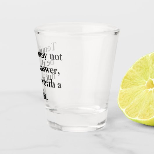 Funny Tequila Quote Shot Glas (Rechts)