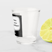 Funny Tequila Talk Shot Glas (Rechts)