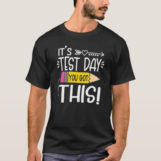 Funny Testing Day It's Test Day You Got This Teach T-shirt (Voorkant)