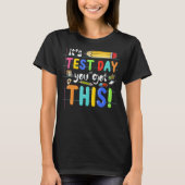 Funny Testing Day It's Test Day You Got This Teach T-shirt (Voorkant)