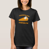 Funny Thanksgiving Bedankt voor Pumpkin Pie T-shirt (Voorkant)