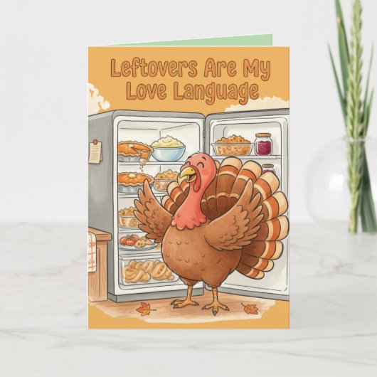 Funny Thanksgiving Card – Leftovers Are My Love La Kaart (Voorkant)