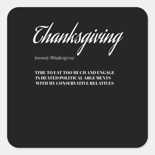 Funny Thanksgiving Conservative Relatives Family Vierkante Sticker (Voorkant)