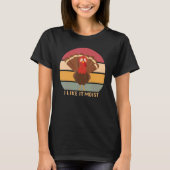 Funny Thanksgiving Cool Turkey Like It Moist Vinta T-shirt (Voorkant)