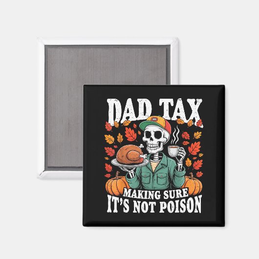 Funny Thanksgiving Dad Tax Skeleton Turkey Day Foo Magneet (Voorkant / Achterkant)