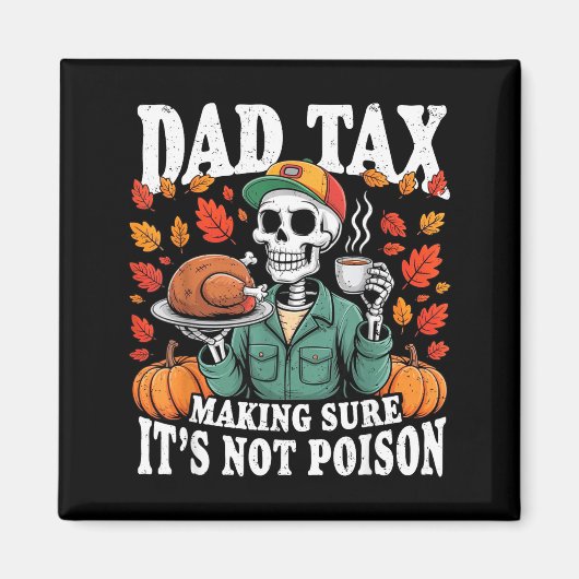 Funny Thanksgiving Dad Tax Skeleton Turkey Day Foo Magneet (Voorkant)