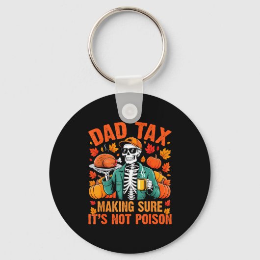 Funny Thanksgiving Dad Tax Skeleton Turkey Day Foo Sleutelhanger (Voorkant)