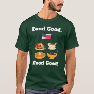 Funny Thanksgiving dinner quote Turkey Pumpkin pie T-shirt