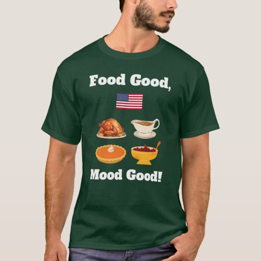 Funny Thanksgiving dinner quote Turkey Pumpkin pie T-shirt (Voorkant)
