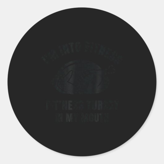 Funny Thanksgiving Fit'ness Turkey, I'm Into Fitne Ronde Sticker (Voorkant)