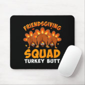 Funny Thanksgiving Friendsgiving Squad Turkey Butt Muismat (Met muis)