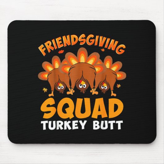 Funny Thanksgiving Friendsgiving Squad Turkey Butt Muismat (Voorkant)