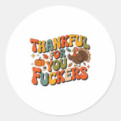 Funny Thanksgiving Friendsgiving Thankful For You  Ronde Sticker (Voorkant)