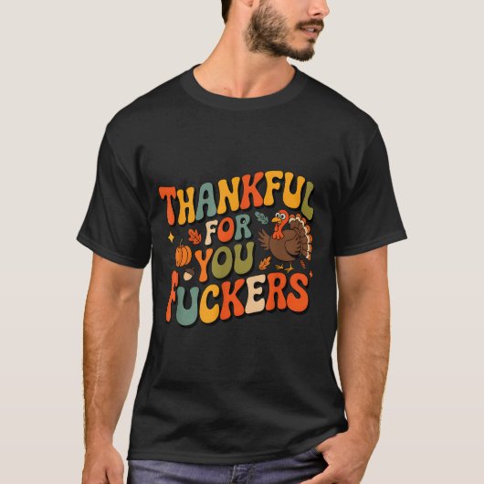 Funny Thanksgiving Friendsgiving Thankful For You  T-shirt (Voorkant)