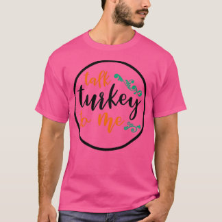 Funny Thanksgiving gezegde Thanksgiving 1 T-shirt
