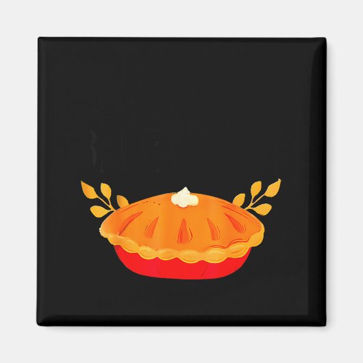 Funny Thanksgiving Go Ahead Bake My Day Men Women  Magneet (Voorkant)