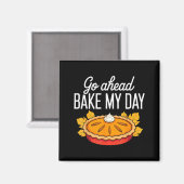 Funny Thanksgiving Go Ahead Bake My Day Men Women  Magneet (Voorkant / Achterkant)