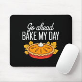 Funny Thanksgiving Go Ahead Bake My Day Men Women  Muismat (Met muis)