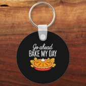 Funny Thanksgiving Go Ahead Bake My Day Men Women  Sleutelhanger (Voorkant)