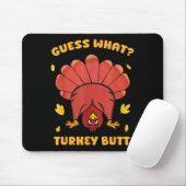 Funny Thanksgiving Guess What Turkey Butt Men Wome Muismat (Met muis)