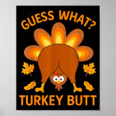 Funny Thanksgiving Guess What Turkey Butt  Poster (Voorkant)