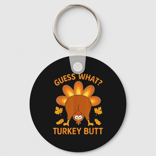 Funny Thanksgiving Guess What Turkey Butt  Sleutelhanger (Voorkant)