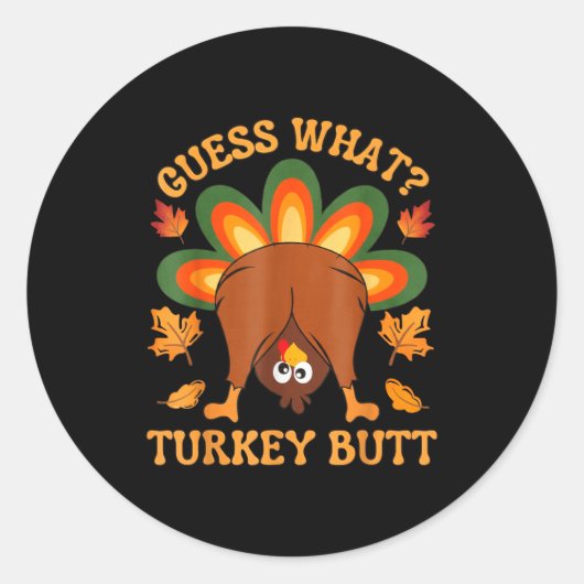 Funny Thanksgiving Kids Joke Meme Guess What Turke Ronde Sticker (Voorkant)
