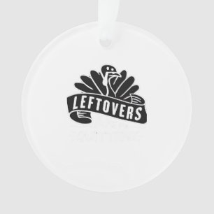 Funny Thanksgiving Leftovers zijn voor Quitters Tu Ornament