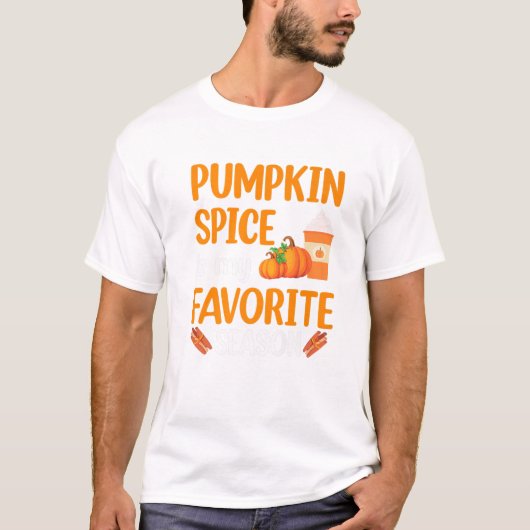Funny Thanksgiving Pumpkin Spice Is My Favorite Se T-shirt (Voorkant)
