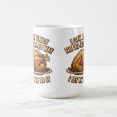 Funny Thanksgiving Quote I Cook My Turkey Koffiemok (Center)