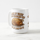Funny Thanksgiving Quote I Cook My Turkey Koffiemok (Voorkant links)