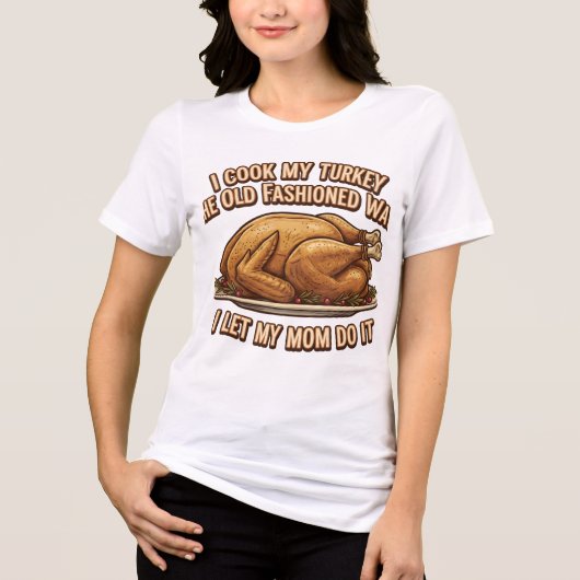 Funny Thanksgiving Quote I Cook My Turkey Tri-Blend Shirt (Voorkant)