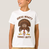 Funny Thanksgiving T-Shirt ,Guess What Turkey Butt (Voorkant)