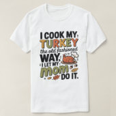 Funny Thanksgiving T-Shirt – I Cook My Turkey (Design voorkant)