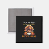 Funny Thanksgiving Teacher Turkey Lets Eat Kids Pu Magneet (Voorkant / Achterkant)