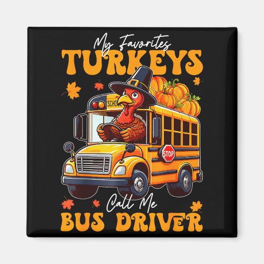 Funny Thanksgiving Turkey Bus Driver School Gift  Magneet (Voorkant)