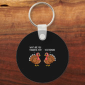 Funny Thanksgiving Turkey Design - What Are You Th Sleutelhanger (Voorkant)
