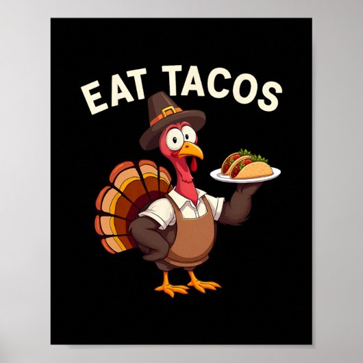 Funny Thanksgiving Turkey Eat Tacos Mexican Thanks Poster (Voorkant)