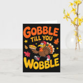 Funny Thanksgiving Turkey Gobble Till You Wobble T Kaart (Gele Bloem)