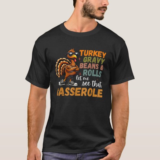 Funny Thanksgiving Turkey Gravy Beans Rolls Casser T-shirt (Voorkant)