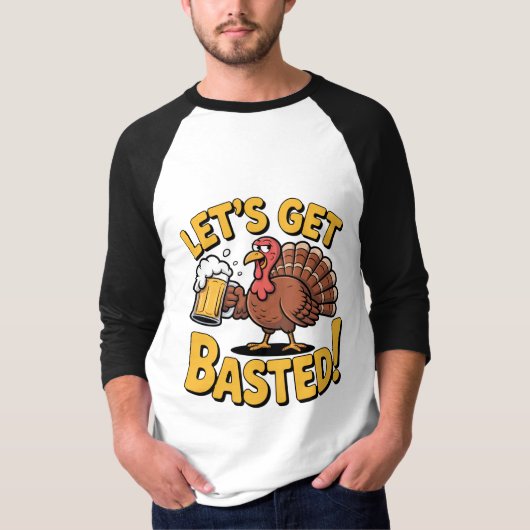 Funny Thanksgiving Turkey “Let’s Get Basted” Beer  T-shirt (Voorkant)