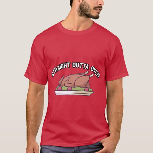 Funny Thanksgiving Turkey Straight Outta Oven T-shirt (Voorkant)