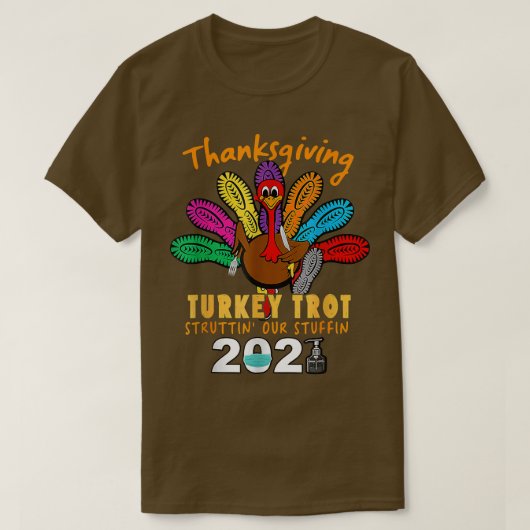 Funny Thanksgiving Turkey Trot Struttin' Our Stuff T-shirt (Design voorkant)