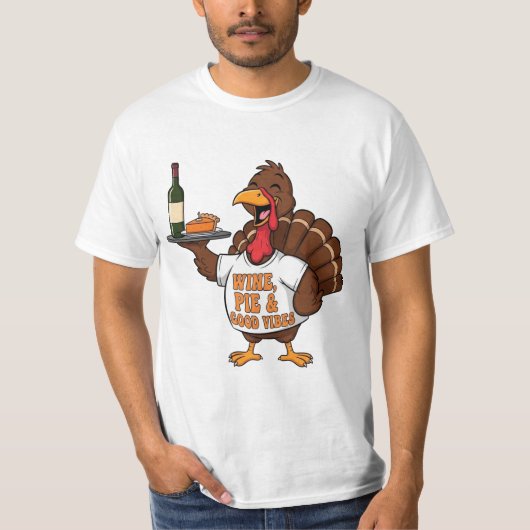 Funny Thanksgiving Turkey Wine Pie Good Vibes T-shirt (Voorkant)