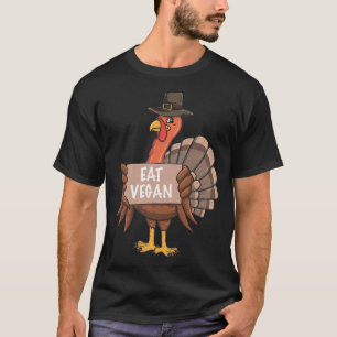 Funny Thanksgiving Turkije Eat Vegan Vegetarian T-shirt