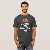 Funny Thanksgiving Turkije Gobble me Swallow me T-shirt (Voorkant volledig)