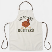 Funny Thanksgiving Turkije Leftovers Quitters Schort (Voorkant)