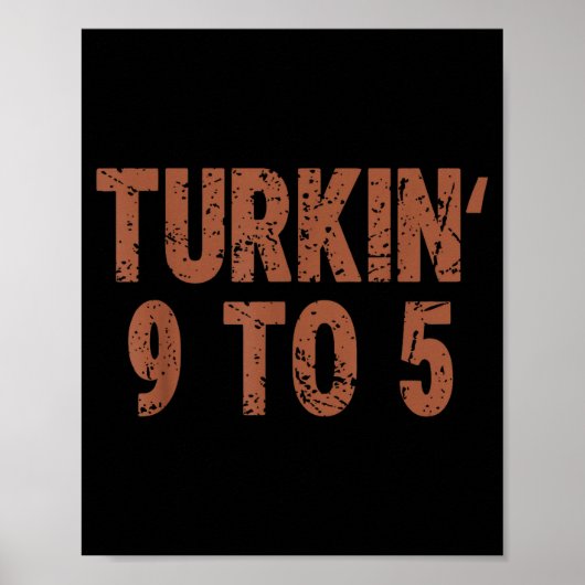 Funny Thanksgiving Turkin 9 To 5 Humor Turkey Frie Poster (Voorkant)