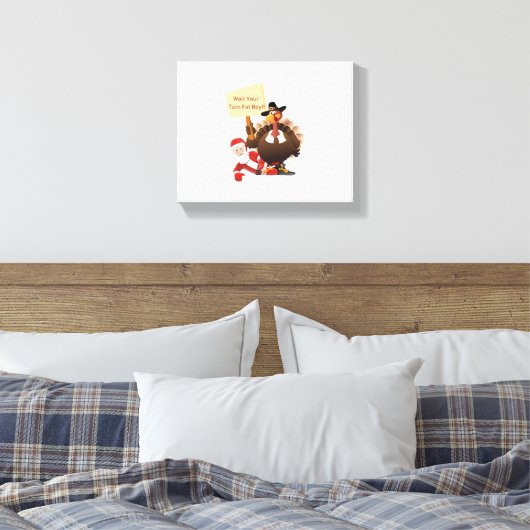 Funny Thanksgiving Wacht je beurt Fat Boy Funny SA Canvas Afdruk (Insitu (Slaapkamer))
