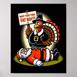 Funny Thanksgiving Wacht je beurt Fat Boy Funny SA Poster